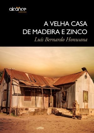 A Velha Casa de Madeira e Zinco